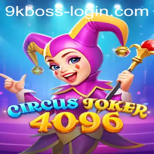 Dive into the World of CircusJoker4096 with 9KBOSS