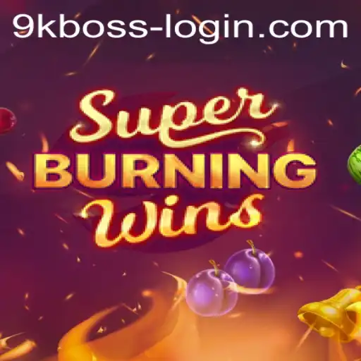 Exploring the Thrills of SuperBurningWins with 9KBOSS
