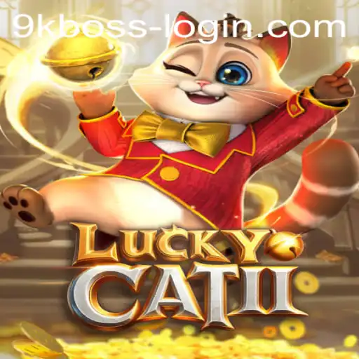 Exploring the Dynamic World of LuckyCatII and the Fierce 9KBOSS